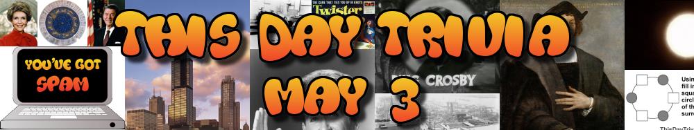 Today's Trivia and What Happened on May 3