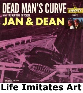 Life Imitates Art - Dead Man's Curve