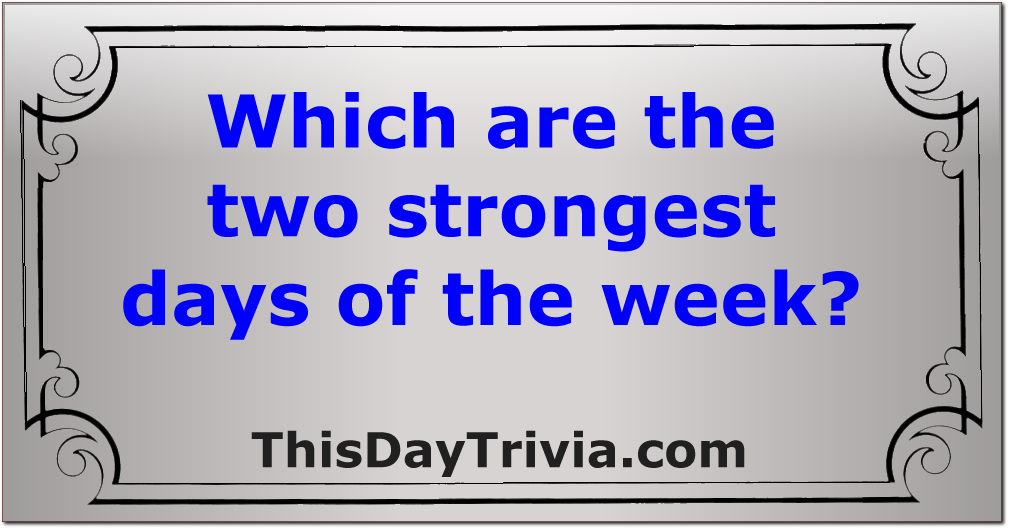 Which are the two strongest days of the week?