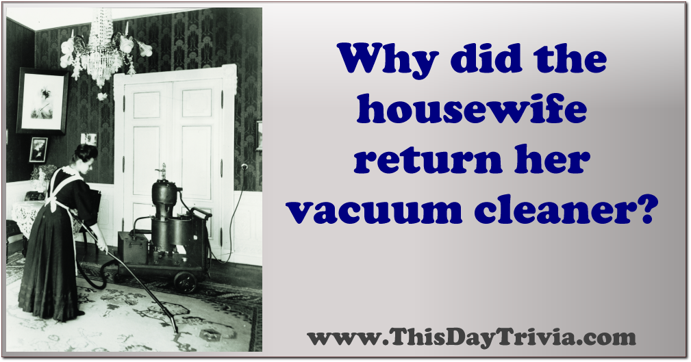 Why did the housewife return her vacuum cleaner?