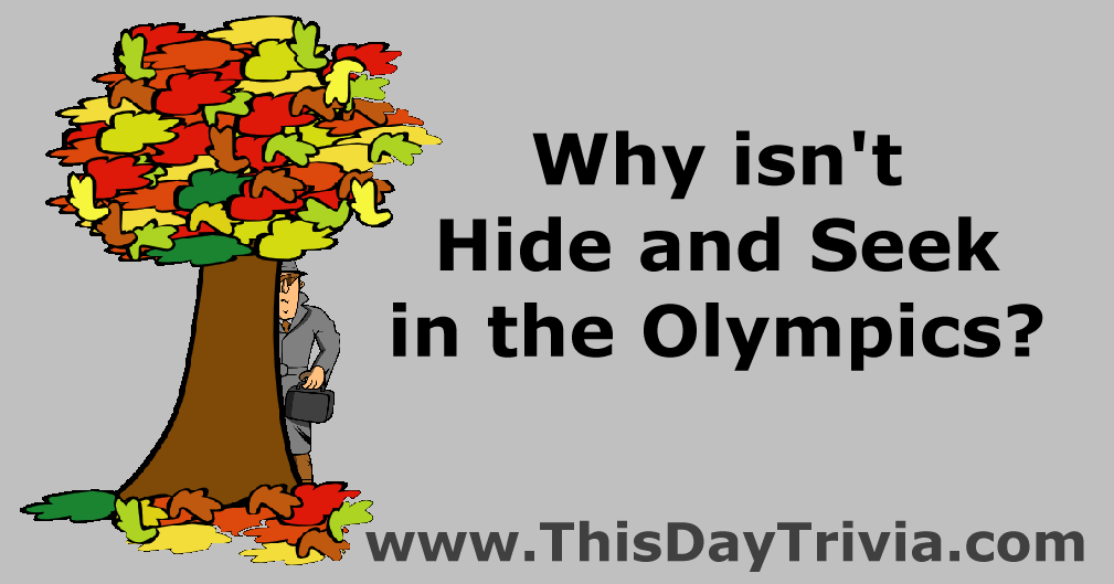 Why isn't Hide and Seek in the Olympics?