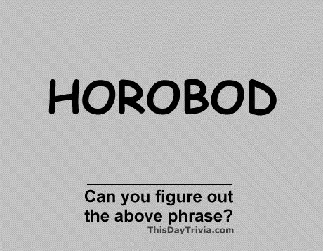 Can you figure out the phrase? HOROBOD