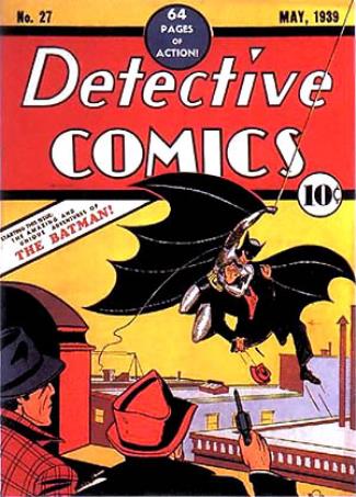 Detective Comics #27 (May 1939). The first appearance of Batman