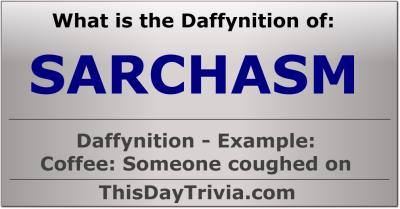Can you figure out the Daffynition of SARCHASM?