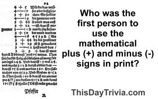 Who was the first person to use the mathematical plus (+) and minus (‑) signs in print?