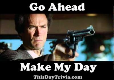 Quote: Go ahead, make my day. - Clint Eastwood as Harry Callahan