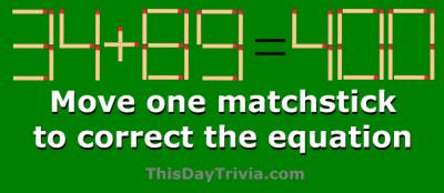 Move one matchstick to correct the equation: 34+89=400