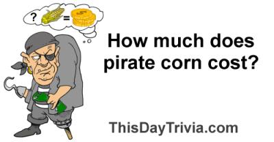How much does pirate corn cost?