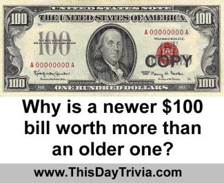 Why is a newer $100 bill worth more than an older one?
