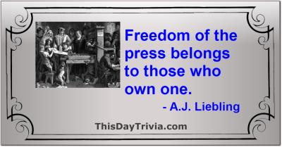 Quote: Freedom of the press belongs to those who own one. - A.J. Liebling
