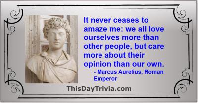 Quote: It never ceases to amaze me: we all love ourselves more than other people, but care more about their opinion than our own. - Marcus Aurelius, Roman Emperor