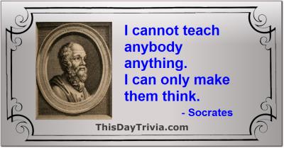 Quote: I cannot teach anybody anything. I can only make them think. - Socrates