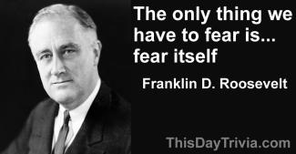 The only thing we have to fear is… fear itself