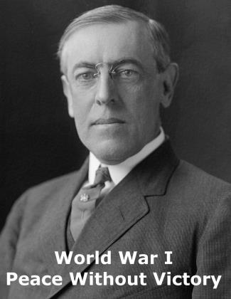 World War I - Peace Without Victory