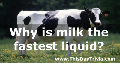 Why is milk the fastest liquid?