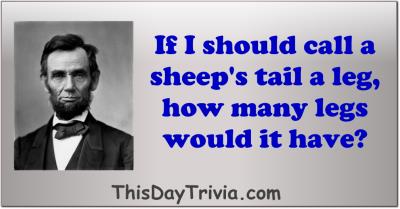 If I should call a sheep's tail a leg, how many legs would it have?