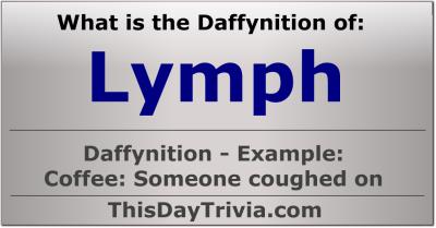 What is the Daffynition of "Lymph"?