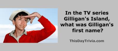 In the TV series Gilligan's Island, what was Gilligan's first name?