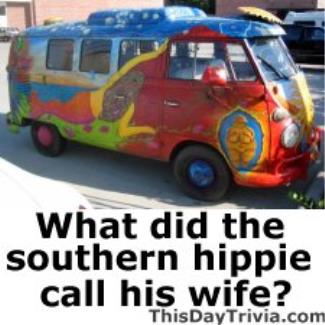 What did the southern hippie call his wife?