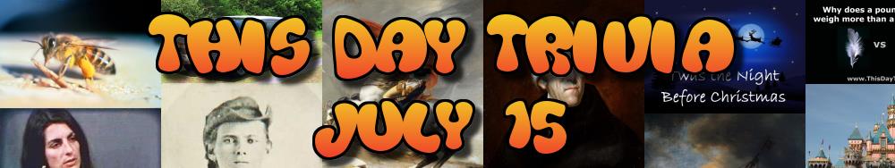 What Happened On July 15 what-happened-on-july-15
