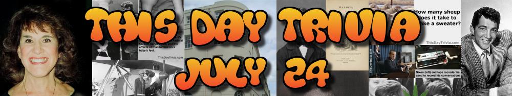 What Happened On July 24 what-happened-on-july-24