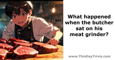 What happened when the butcher sat on his meat grinder?