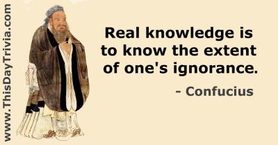 Quote: Real knowledge is to know the extent of one's ignorance. - Confucius